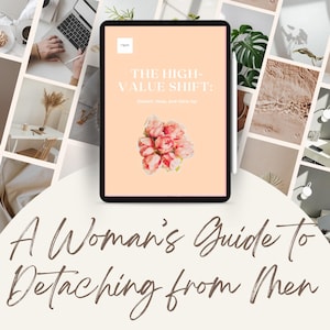 The High-Value Shift eBook | Detach, Heal & Glow Up Guide for Women | Feminine Energy, Self-Worth, Emotional Detachment, Digital Download