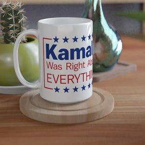 Kamala Harris tenía razón en todo (en una taza de cerámica blanca de 15 onzas)