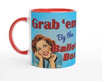 Grab 'em by the Ballot Box 11oz Ceramic Mug with Color Inside