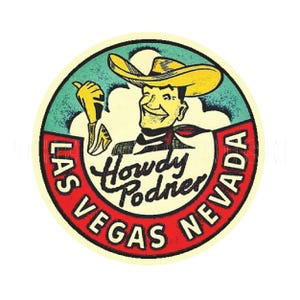 Adesivo / Etichetta adesiva decalcomania "Howdy Podner" Las Vegas dello stato del Nevada degli anni '50