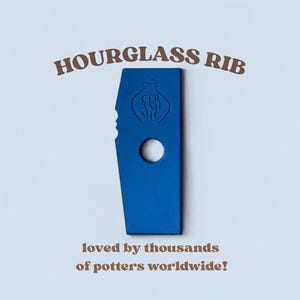 May include: A blue pottery rib tool with an hourglass shape, featuring a circular hole in the centre and a debossed vase icon with the text CERAMIC. The text HOURGLASS RIB appears above, and the text loved by thousands of potters worldwide! below.