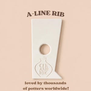 May include: A white A-LINE RIB pottery tool with a circular cutout and an embossed vase graphic featuring the text CER ANH MIC. The text A-LINE RIB appears above the tool, and the text loved by thousands of potters worldwide! appears below.