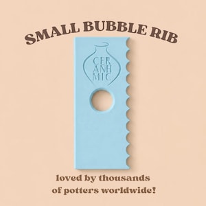 May include: A light blue rectangular pottery rib tool featuring a serrated edge, a circular finger hole, and an embossed vase outline with the text CER ANH MIC. The text SMALL BUBBLE RIB and loved by thousands of potters worldwide appear above and below.