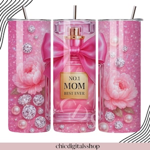 May include: Pink tumbler with a design of a perfume bottle with a bow, flowers, and rhinestones. The perfume bottle has the text "No.1 Mom Best Ever".