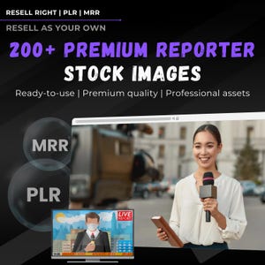 May include: A computer screen showing a woman reporting live on the street. The screen is surrounded by a black background with the text "200+ PREMIUM REPORTER STOCK IMAGES" in white. The text "RESELL RIGHT | PLR | MRR" is also visible in white.