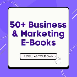 May include: A square graphic with a purple background and a white square in the centre. The text "50+ Business & Marketing E-Books" is in purple. Below is a button that says "Resell as your own" with a pointing hand icon.