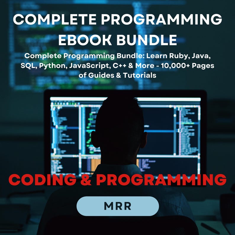 May include: A person sits in front of a computer screen with code displayed. The text on the screen reads "COMPLETE PROGRAMMING EBOOK BUNDLE: Learn Ruby, Java, SQL, Python, JavaScript, C++ & More - 10,000+ Pages of Guides & Tutorials". Below the screen, the text reads "CODING & PROGRAMMING" with a blue button that says "MRR".