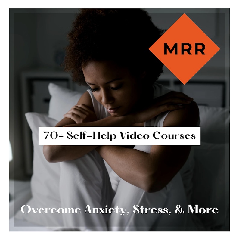 May include: A woman sits on a bed, looking down with a worried expression. The image is dark and moody, with a bright orange diamond shape in the top right corner that says "MRR". The text "70+ Self-Help Video Courses" is in white on a black rectangle in the middle of the image. The text "Overcome Anxiety, Stress, & More" is in white at the bottom of the image.