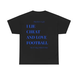 I Lie Cheat And Love Football Tee, Shirt, Unisex Soccer Streetwear, Bold Football Fan Merch | Match Day T-Shirt, Funny Football Fan T-Shirt
