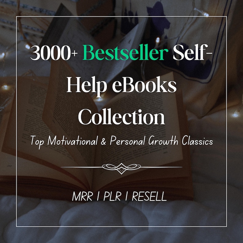 K&ouml;nnte beinhalten: Nahaufnahme eines ge&ouml;ffneten Buches mit dem Text "3000+ Bestseller Self-Help eBooks Collection" und "Top Motivational & Personal Growth Classics". Das Buch liegt auf einer wei&szlig;en Oberfl&auml;che mit Lichterketten im Hintergrund. Der Text "MRR I PLR I RESELL" befindet sich am unteren Rand des Bildes.