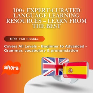 May include: An advertisement for language learning resources. The image features the text "100+ EXPERT-CURATED LANGUAGE LEARNING RESOURCES - LEARN FROM THE BEST". It also includes the flags of the United Kingdom and Spain, and the word "ahora".