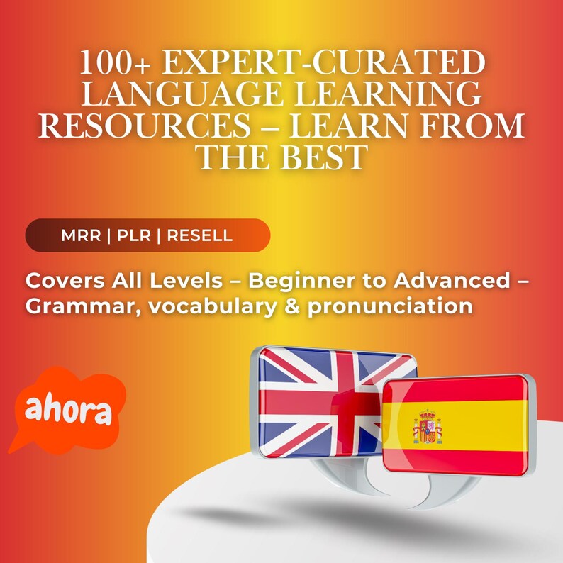 May include: An advertisement for language learning resources. The image features the text "100+ EXPERT-CURATED LANGUAGE LEARNING RESOURCES - LEARN FROM THE BEST". It also includes the flags of the United Kingdom and Spain, and the word "ahora".