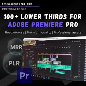 Puede incluir: Una pantalla de ordenador que muestra el software Adobe Premiere Pro con una línea de tiempo de clips de vídeo. La pantalla está rodeada de un fondo negro con el texto "100+ LOWER THIRDS FOR ADOBE PREMIERE PRO" en blanco. El texto "RESELL RIGHT | PLR | MRR" también es visible en blanco en la parte superior de la imagen.