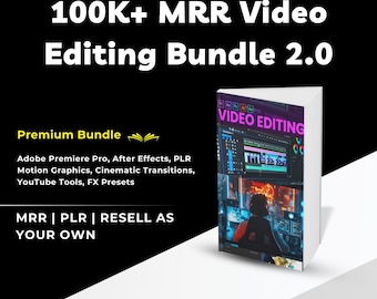 100K+ MRR Video Editing Bundle 2.0: Adobe Premiere Pro, After Effects, PLR Motion Graphics, Cinematic Transitions, YouTube Tools, FX Presets