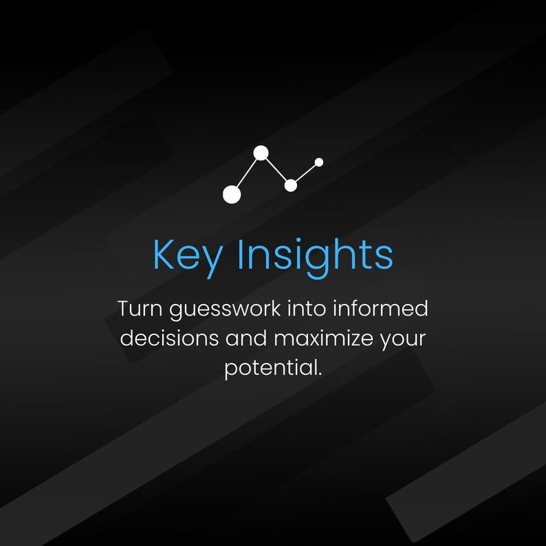 May include: A black and white graphic of a line graph with the text "Key Insights" in blue and the tagline "Turn guesswork into informed decisions and maximize your potential."