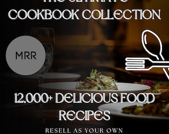 May include: A black and white image with the text "THE ULTIMATE COOKBOOK COLLECTION" and "12,000+ DELICIOUS FOOD RECIPES" in a stylized font. The text "RESELL AS YOUR OWN" is also included. The image features a plate with a salad, a glass of water, and a fork and spoon.
