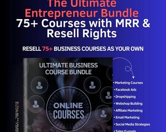 Ultimate Entrepreneur Course Bundle - 75+ Courses with MRR & Resell Rights, Business Courses, Affiliate Courses, Email Courses, E-commerce.