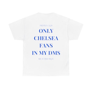 Only DMs From Chelsea Fans Tee, Blue Fans, Chelsea FC Fan T-Shirt | Unisex Tee | Football Shirt | CFC Gift | Stamford Bridge, Chelsea Merch