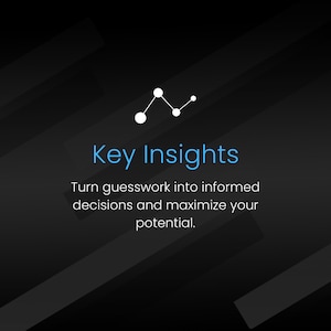 May include: A black and white graphic of a line graph with the text "Key Insights" in blue and the tagline "Turn guesswork into informed decisions and maximize your potential."