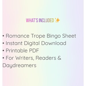 Pu&ograve; includere: Immagine di un prodotto scaricabile digitalmente con uno sfondo sfumato morbido. Il testo "WHAT'S INCLUDED" &egrave; in viola. Sotto, elenchi puntati: Romance Trope Bingo Sheet, Instant Digital Download, Printable PDF e For Writers, Readers & Daydreamers.