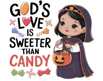 Gottes Liebe ist süßer als Süßigkeiten PNG, christliches Halloween PNG, auf Glauben basierte Halloween Sublimation, süßes Mädchen Süßes oder Saures Shirt Design Geschenk