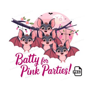May include: Five pink bats with black wings and eyes are hanging from a branch with pink lights. The bats are smiling and have pink accents. The text "Batty for Pink Parties!" is written in pink below the bats. The image has a PNG file icon in the bottom right corner.