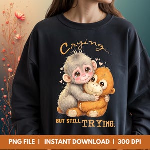 Mono bebé llorando (PNG), mono emocional abrazando un peluche (clipart), diseño de sublimación para salud mental "llorando pero aún intentándolo"