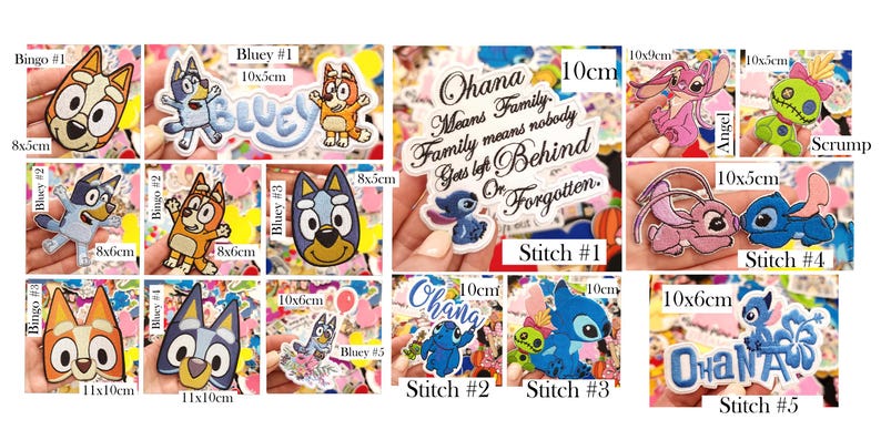 May include: A collection of embroidered patches featuring characters from Bluey and Lilo & Stitch. The patches display various poses and include text such as Ohana Means Family. Dimensions are printed on each patch, ranging from 8x5cm to 11x10cm.