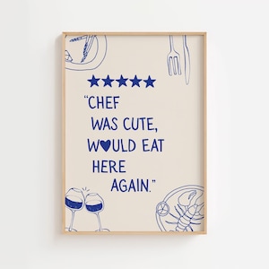 Blue Chef Was Cute Would Eat Here Again Physical Print, Hand Drawn Kitchen Wall Art,Cute Cooking Print,Valentines Day Gift, Pastry Chef Gift