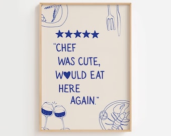 Blue Chef Was Cute Would Eat Here Again Physical Print, Hand Drawn Kitchen Wall Art,Cute Cooking Print,Valentines Day Gift, Pastry Chef Gift
