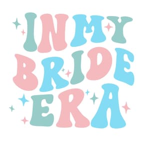 In My Bride Era, SVG PNG JPEG, for any new brides, hen do, wedding, bridal shower