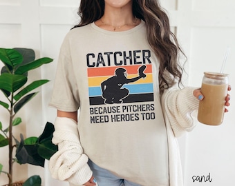 Catcher Because Pitchers Need Heros Too Baseball Shirt, Gift For Catcher, Funny Baseball Tee, Retro Graphic Baseball T-shirt