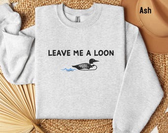 Verlasse mich ein Loon Gesticktes Rundhals-Sweatshirt, Unisex Sweatshirt, Minnesota Sweatshirt, North Shore, im Norden, Lake Life, Cabin Fall Shirt
