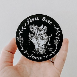 Feral Babe Society 3" Vinyl Sticker, dishwasher safe, waterproof, feral, wolf and girl, rockabilly style, tattoo style, wild women, feminist
