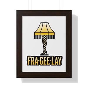 A Christmas Story Leg Lamp - Fra-Gee-Lay Leg Lamp Shirt - Vintage Leg Lamp Design Tee - Christmas Story Iconic Lamp