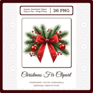 May include: A digital Christmas Fir Clipart design with a festive arrangement. It features green fir branches, red berries, and a large red bow with snowflake accents. Two red baubles are on either side. The text reads "Instant Download Clipart" and "Christmas Fir Clipart".