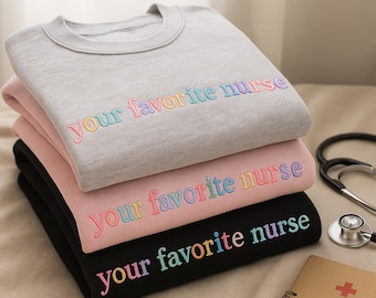 Embroidered Nurse Sweatshirt: Your Favorite Nurse Crewneck
