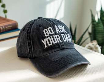 Casquette de baseball brodée « Go Ask Your Dad » - Bonnet de maman rigolo