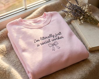 Sudadera bordada para trabajador social, literalmente solo una camiseta de trabajador social, regalo para trabajador social, camiseta de consejero, regalo para trabajador social