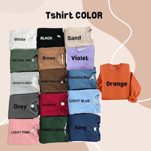 May include: A selection of t-shirts and sweatshirts in a variety of colours. Shades include white, black, sand, military green, brown, violet, sports grey, dark chocolate, grey, maroon, light pink, forest green, navy, Carolina blue, light blue, and orange. Text reads "Tshirt COLOR".