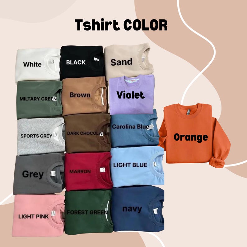 May include: A selection of t-shirts and sweatshirts in a variety of colours. Shades include white, black, sand, military green, brown, violet, sports grey, dark chocolate, grey, maroon, light pink, forest green, navy, Carolina blue, light blue, and orange. Text reads "Tshirt COLOR".
