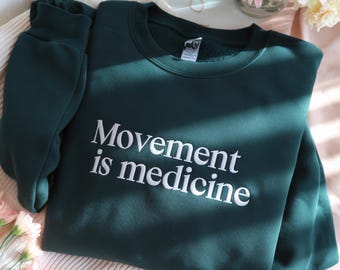 Embroidered 'Movement Is Medicine' Sweatshirt, Physical Therapy Gift