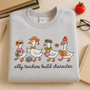 Silly Teacher Goose Embroidered Sweatshirt, Silly Goose Teacher Tshirt, Back to School Tee, Teacher Appreciation Gift,Funny Gift For Teacher