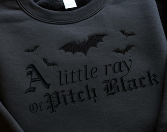 Embroidered Sarcastic Sweatshirt: 'A Little Ray of Pitch Black' Dark Humor Gift