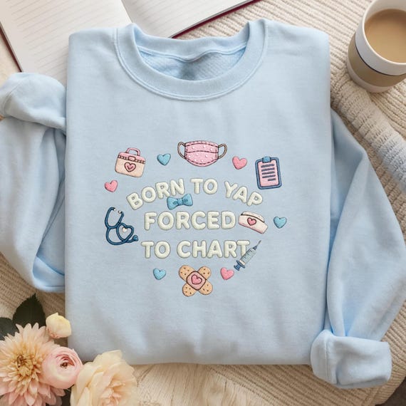Embroidered "Born to Yap" Nurse Sweatshirt - Funny Gift for Nurses