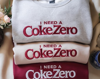 Embroidered I NEED A COKE ZERO Sweatshirt, Trendy Gift