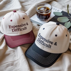 Expensive & Difficult Trucker Hat: Funny Sarcastic Wife Cap