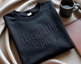 Sweat brodé mentalement épicé : pull tendance citation drôle