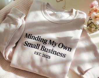 Embroidered Small Business Owner Sweatshirt, Custom Year, Unisex