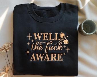 Well The F*ck Aware Besticktes Sweatshirt: Lustiges Bücherwurm Rundhalsausschnitt